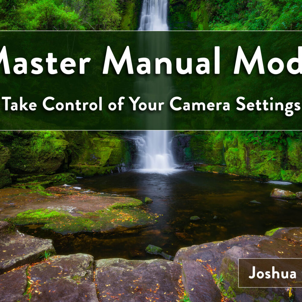 <b>Master Manual Mode</b><br>Take Control of Your Camera Settings